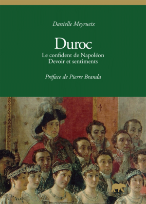 Livre Duroc Le confident de Napoléon